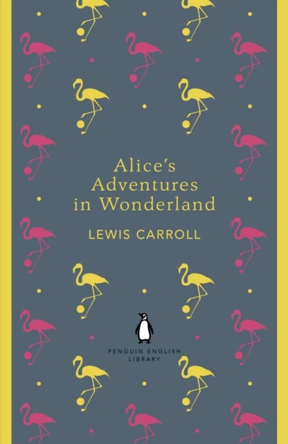Alice''s Adventures in Wonderland and Through the Looking Glass