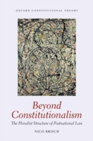 Beyond Constitutionalism: The Pluralist Structure of Postnational Law