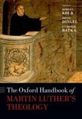 Oxford Handbook of Martin Luther's Theology