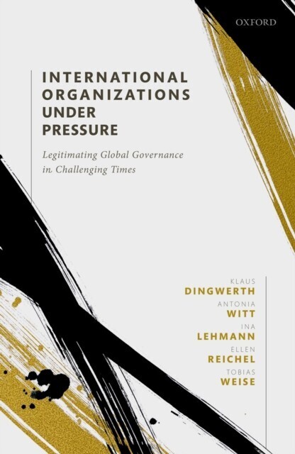 International Organizations under Pressure
