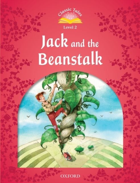 Jack and the Beanstalk (Classic Tales Level 2)