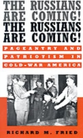 Russians Are Coming! The Russians Are Coming!:Pageantry and Patriotism in Cold-War America