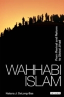 Wahhabi Islam:From Revival and Reform to Global Jihad