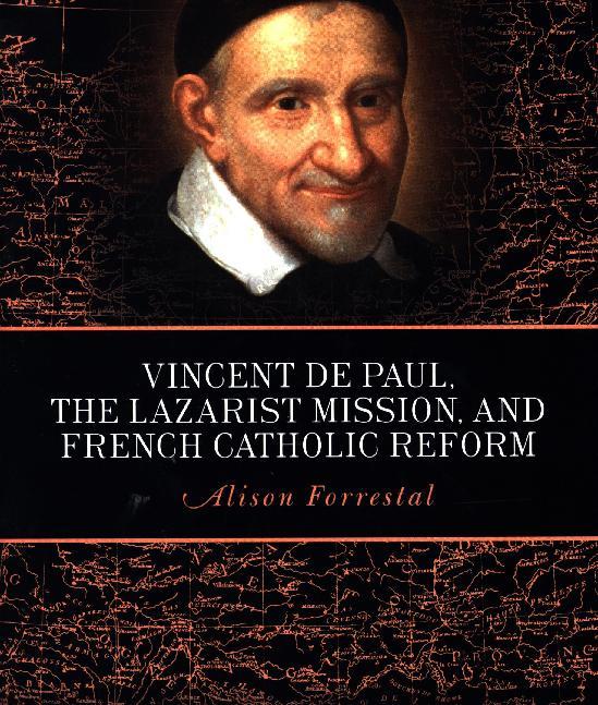 Vincent de Paul, the Lazarist Mission, and French Catholic Reform