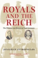Royals and the Reich:The Princes von Hessen in Nazi Germany