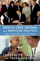 Health Care Reform and American Politics:What Everyone Needs to Know