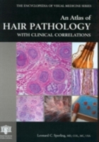 Atlas of Hair Pathology with Clinical Correlations