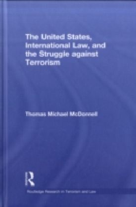 United States, International Law and the Struggle against Terrorism