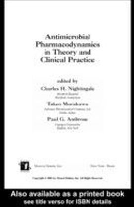 Antimicrobial Pharmacodynamics in Theory and Clinical Practice