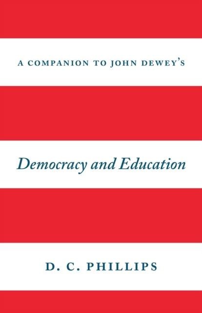 Companion to John Dewey's &quote;Democracy and Education&quote;