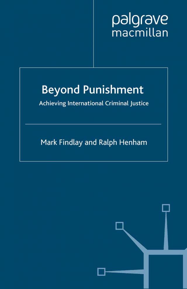 Beyond Punishment: Achieving International Criminal Justice