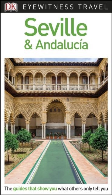 DK Eyewitness Travel Guide Seville and Andaluc a