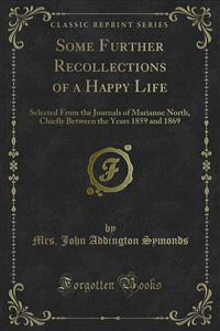 Some Further Recollections of a Happy Life