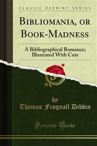 Bibliomania, or Book-Madness