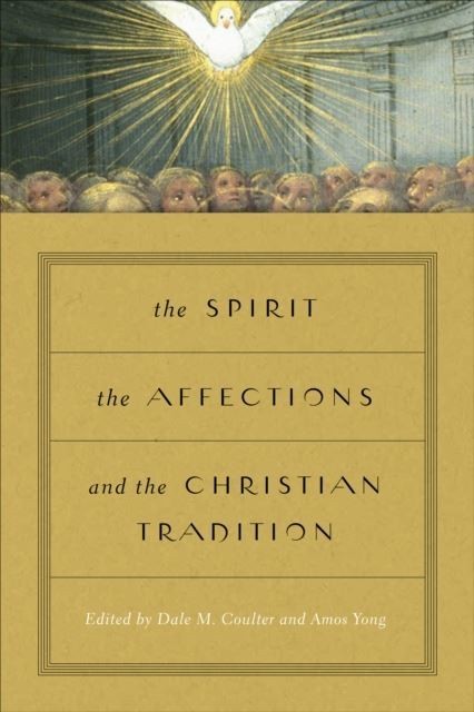 Spirit, the Affections, and the Christian Tradition