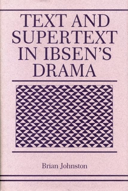 Text and Supertext in Ibsen's Drama