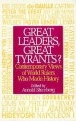 Great Leaders, Great Tyrants?