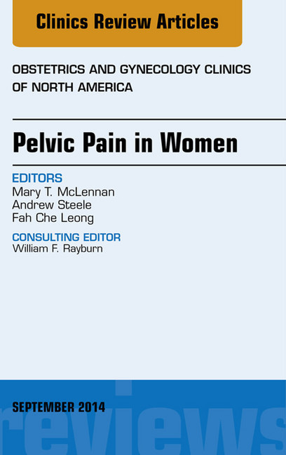 Pelvic Pain in Women, An Issue of Obstetrics and Gynecology Clinics