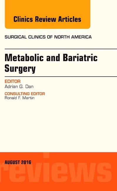 Metabolic and Bariatric Surgery, An Issue of Surgical Clinics of North America, E-Book