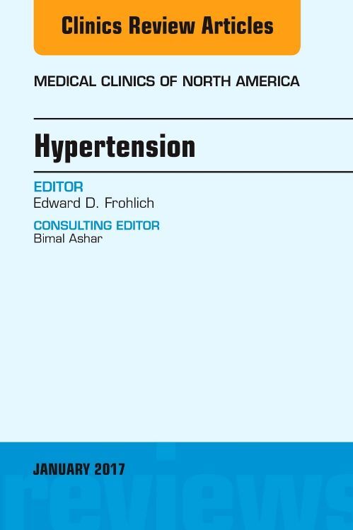 Hypertension, An Issue of Medical Clinics of North America