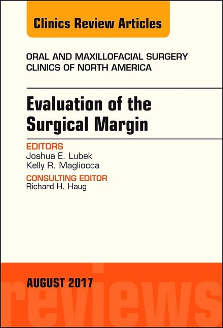 Evaluation of the Surgical Margin, An Issue of Oral and Maxillofacial Clinics of North America