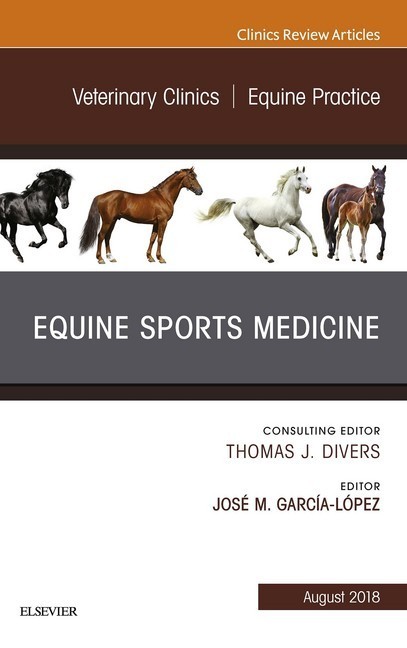 Equine Sports Medicine, An Issue of Veterinary Clinics of North America: Equine Practice