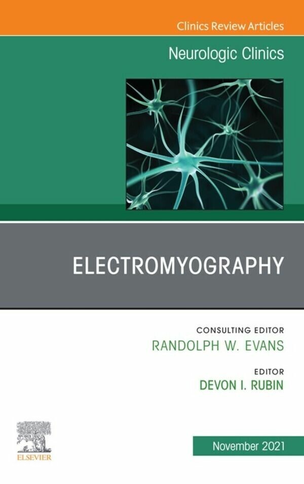 Electromyography, An Issue of Neurologic Clinics, E-Book