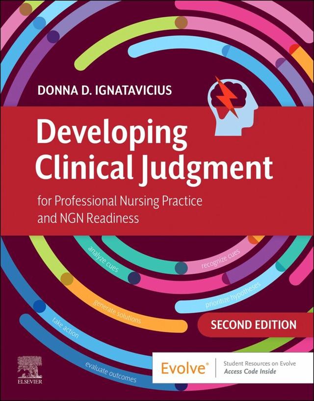 Developing Clinical Judgment for Professional Nursing Practice and NGN Readiness - E-Book
