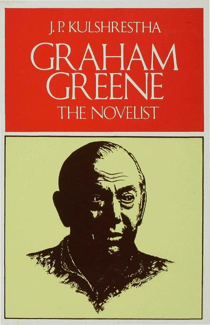 Graham Greene: The Novelist