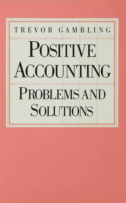 Positive Accounting: Problems and Solutions