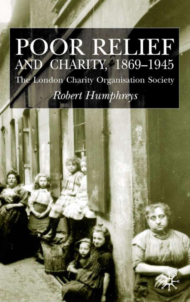 Poor Relief and Charity 1869-1945