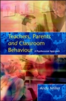 EBOOK: Teachers, Parents and Classroom Behaviour UK Higher Education OUP  Humanities & Social Sciences Education OUP  