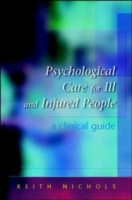 EBOOK: Psychological Care for Ill and Injured People: A Clinical Guide UK Higher Education OUP  Humanities & Social Sciences Health & Social Welfare  