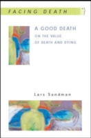 EBOOK: A Good Death: On the Value of Death and Dying UK Higher Education OUP  Humanities & Social Sciences Health & Social Welfare  