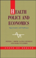 EBOOK: Health Policy and Economics: Opportunities and Challenges UK Higher Education OUP  Humanities & Social Sciences Health & Social Welfare  
