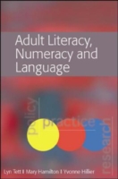EBOOK: Adult Literacy, Numeracy and Language: Policy, Practice and Research UK Higher Education OUP  Humanities & Social Sciences Education OUP  