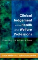 EBOOK: Clinical Judgement In The Health And Welfare Professions UK Higher Education OUP  Humanities & Social Sciences Health & Social Welfare  