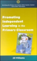 EBOOK: Promoting Independent Learning in the Primary Classroom UK Higher Education OUP  Humanities & Social Sciences Education OUP  