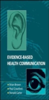 EBOOK: Evidence-based Health Communication UK Higher Education OUP  Humanities & Social Sciences Health & Social Welfare  