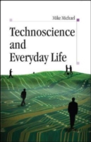 EBOOK: Technoscience and Everyday Life UK Higher Education OUP  Humanities & Social Sciences Sociology  