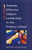 Towards Effective Subject Leadership in the Primary School UK Higher Education OUP  Humanities & Social Sciences Education OUP  