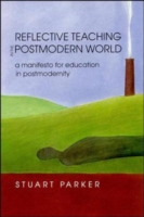 Reflective Teaching in the Postmodern World UK Higher Education OUP  Humanities & Social Sciences Education OUP  