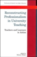 Reconstructing Professionalism in University Teaching UK Higher Education OUP  Humanities & Social Sciences Higher Education OUP  