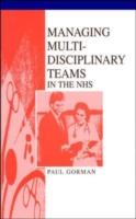 Managing Multi-Disciplinary Teams in the NHS UK Higher Education OUP  Humanities & Social Sciences Health & Social Welfare  