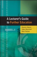 EBOOK: A Lecturer's Guide to Further Education UK Higher Education OUP  Humanities & Social Sciences Education OUP  