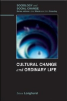 Cultural Change and Ordinary Life UK Higher Education OUP  Humanities & Social Sciences Sociology  
