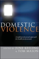 EBOOK: Domestic Violence: A Multi-professional Approach for Health Professionals UK Higher Education OUP  Humanities & Social Sciences Health & Social Welfare  