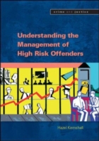 Understanding the Management of High Risk Offenders UK Higher Education OUP  Humanities & Social Sciences Criminology  