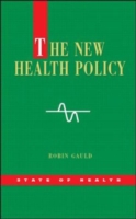EBOOK: The New Health Policy UK Higher Education OUP  Humanities & Social Sciences Health & Social Welfare  