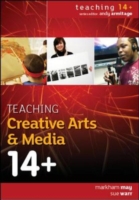 EBOOK: Teaching Creative Arts & Media 14+ UK Higher Education OUP  Humanities & Social Sciences Education OUP  